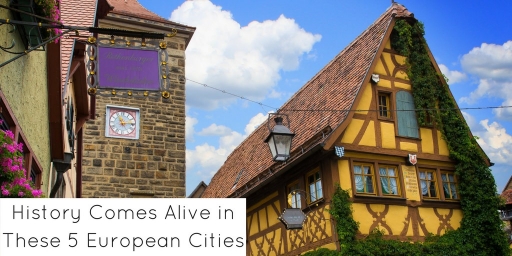 History Comes Alive in These 5 European Cities