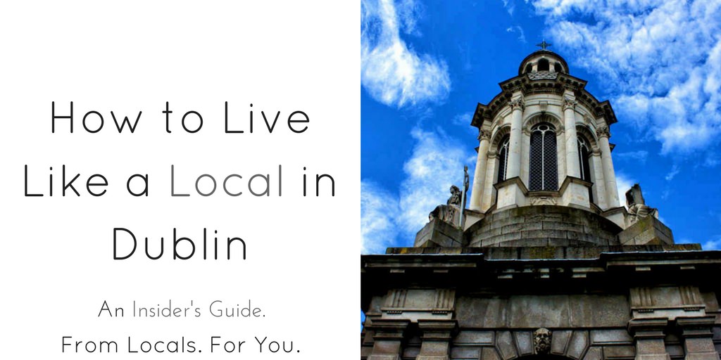 How to Live Like a Local in Dublin - Header copy 2