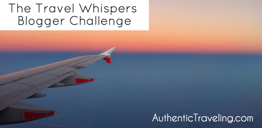 The Travel Whisperers Blogger Challenge - Authentic Traveling LARGE