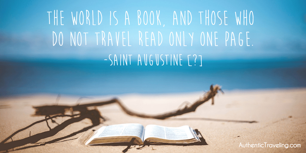 Saint Augustine - The World is a book, and those who do not travel read only one page