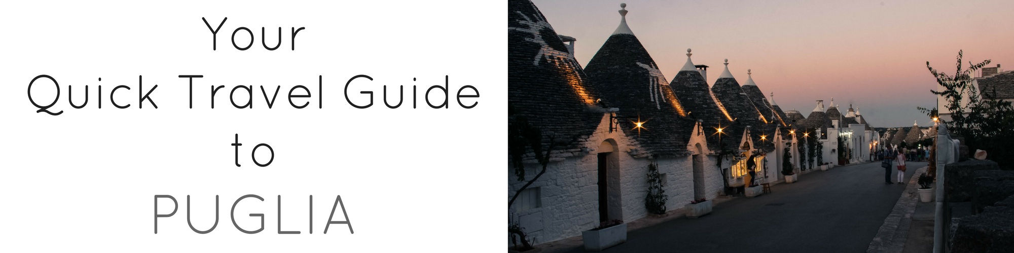 Your Quick Guide to Puglia - Authentic Traveling - Header