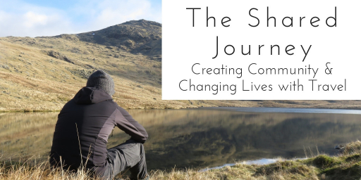 The Shared Journey: Creating Community & Changing Lives with Travel